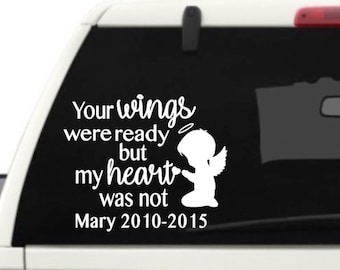 Your wings were ready but my heart was not car window vinyl decal sticker, Memorial angel wings car window decal, In loving memory of decal