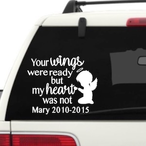 Your wings were ready but my heart was not car window vinyl decal sticker, Memorial angel wings car window decal, In loving memory of decal