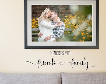 Memories with friends and family Wall Vinyl Decal Sticker Family picture wall decal, Friends and family Wall Quote, Living room family decal