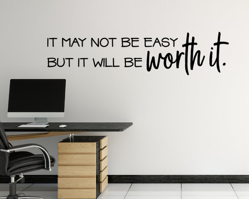 It may not be easy but it will be worth it, wall decal, Classroom decor, Office decor