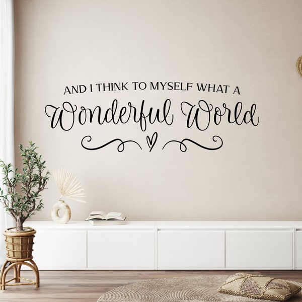 And I think to myself what a Wonderful World vinyl wall decal, Positive quote decal, Inspirational quote decal, script beautiful life decal