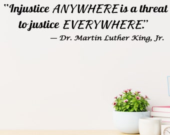 Inspirational Martin Luther King Jr. Wall Decal - "Injustice Anywhere is a Threat to Justice Everywhere" - Motivational Quote Vinyl Sticker