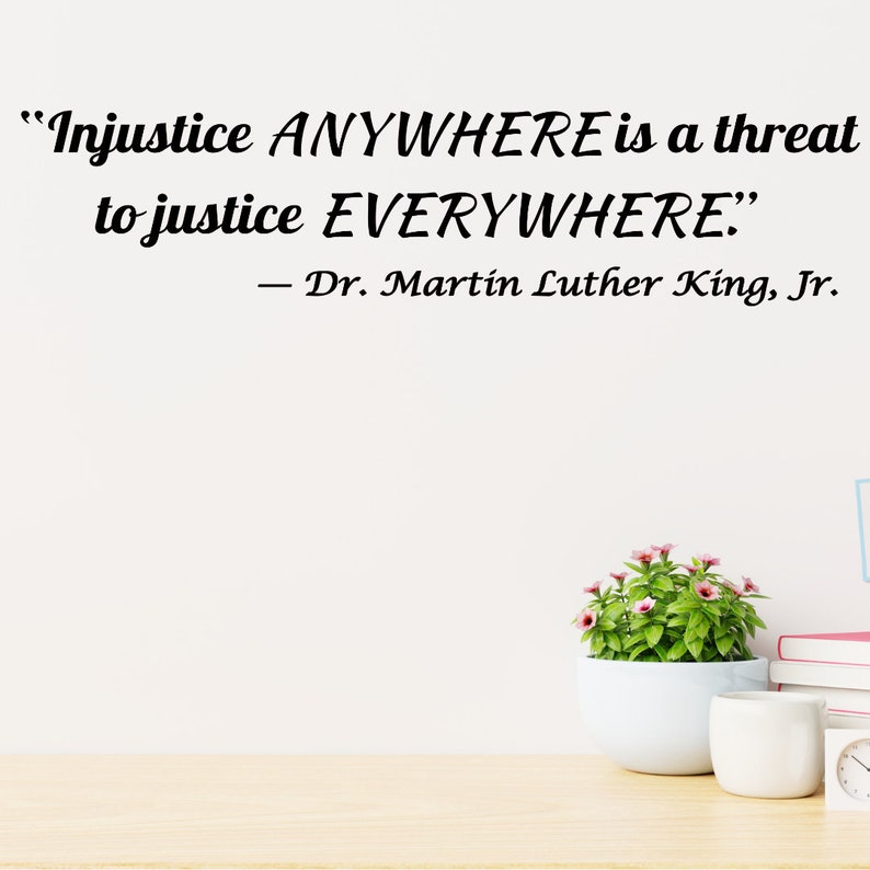 Inspirational Martin Luther King Jr. Wall Decal - Injustice Anywhere is a Threat to Justice Everywhere - Motivational Quote Vinyl Sticker for Home Decor