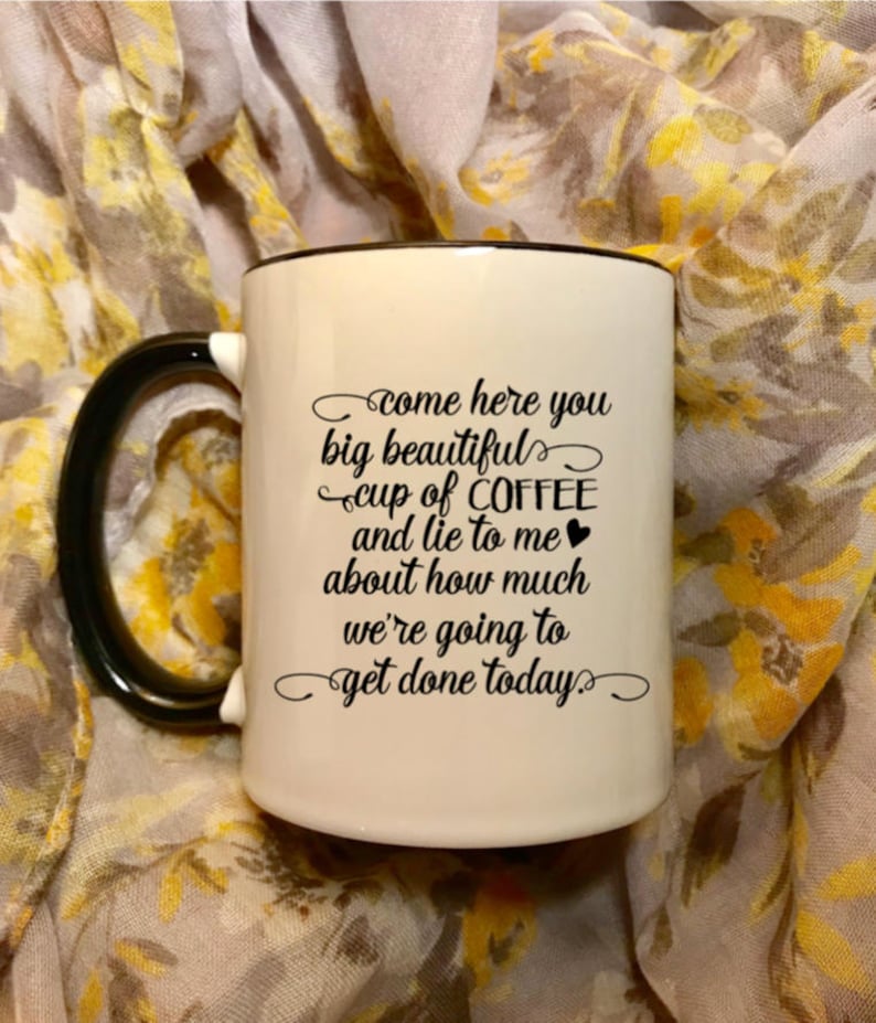 Come here you big beautiful cup of coffee cup mug Mom life mug busy mom gift busy professional new job secretary or business owner gift idea image 1