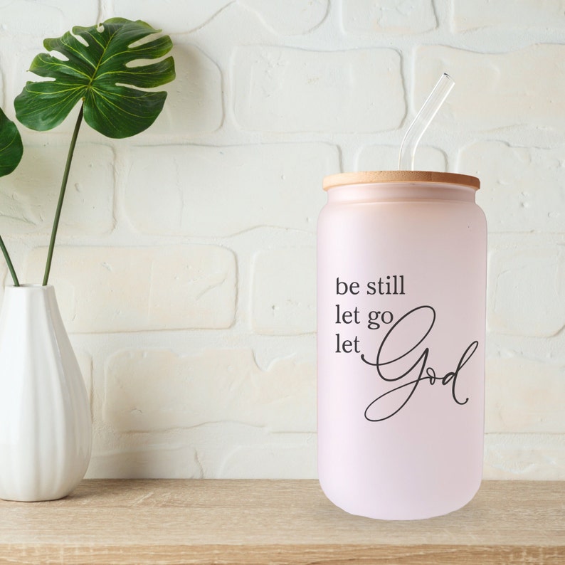 Be Still Let Go Let God Can Glass for Bible Study, Serenity Gift, Quiet ...