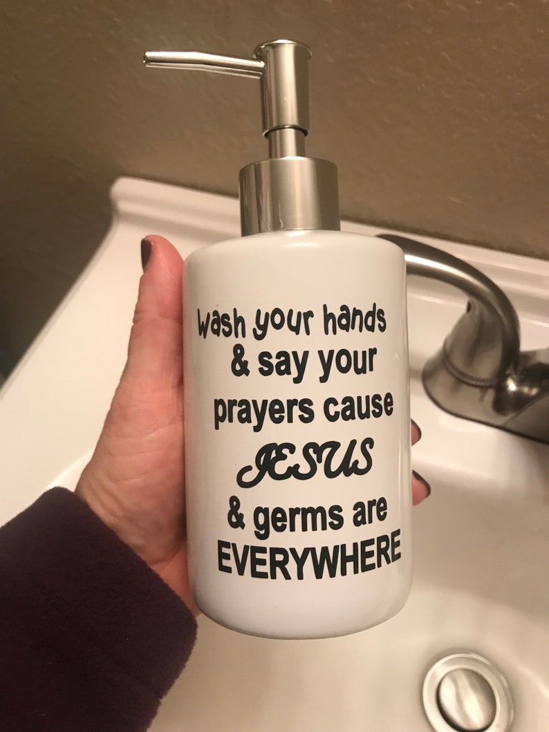 Jesus soap dispenser, Jesus and Germs are Everywhere Soap Dispenser, Wash Your Hands Say Your Prayers Cause Jesus and Germs Are Everywhere image 1