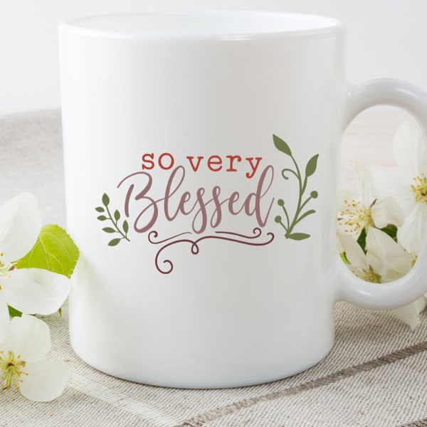 So very blessed coffee mug, Blessed Coffee Cup, Christian mug, Christian gift, Faith mug, Blessings mug