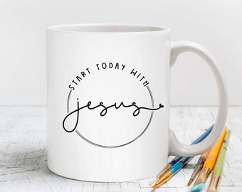 Start Today with Jesus - Inspirational Coffee Mug with Feminine Font - Jesus gift idea