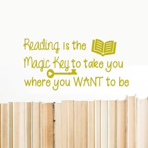 Reading is the magic key to take you where you want to be Vinyl Wall Decal Sticker, School Classroom Library Wall Decal, Reading room decal