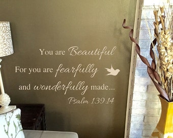 Psalm 139: 14 You are Beautiful for you are fearfully and wonderfully made vinyl wall decal Christian vinyl wall decal scripture wall decal