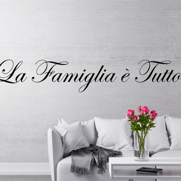 La Famiglia e Tutto wall decal, Family is everything Italian quote wall decal, The Family wall decal sticker