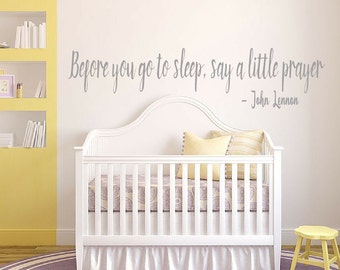 Before you go to bed say a little prayer vinyl wall decal sticker, John Lennon quote wall decal, baby nursery bed crib wall vinyl decal