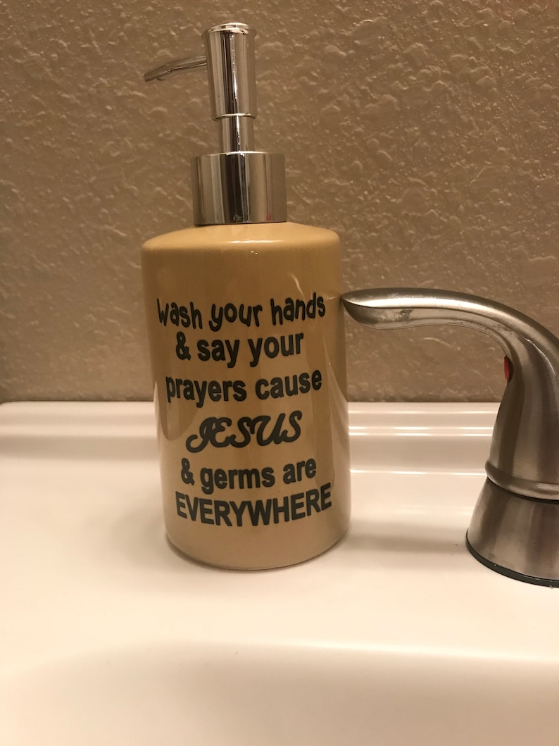 Jesus soap dispenser, Jesus and Germs are Everywhere Soap Dispenser, Wash Your Hands Say Your Prayers Cause Jesus and Germs Are Everywhere image 3