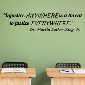 Inspirational Martin Luther King Jr. Wall Decal Injustice Anywhere is a Threat to Justice Everywhere Motivational Quote Vinyl Sticker image 3