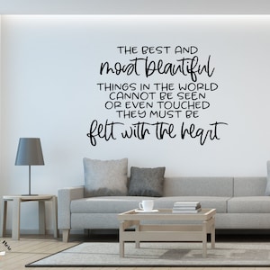 Helen Keller quote decal, The most beautiful things in the world cannot be seen or even touched they must be felt with the heart decal