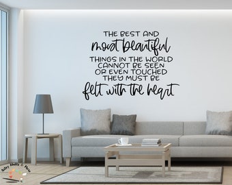 Helen Keller quote decal, The most beautiful things in the world cannot be seen or even touched they must be felt with the heart decal