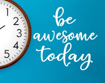 Be Awesome Today Classroom door Vinyl Decal School Classroom Decal, Teacher decor, Classroom decor, World changer decal