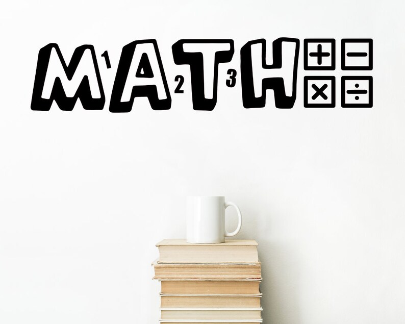 May include: Black and white wall decal with the word "MATH" in a playful font with numbers 1, 2, and 3 incorporated into the letters. The decal also includes plus, minus, multiplication, and division symbols.
