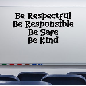 Be Respectful Be Responsible Be safe Be kind decal Classroom door Vinyl Wall Decal Sticker, School Classroom Decal, School mission statement