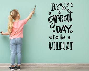 It's a great day to be a Wildcat decal, Wildcat mascot decor, Wildcat mascot decal, Classroom door Decal, School decal, school wildcat theme
