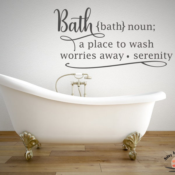 Bathroom Wall decal, Bath: noun; a place to wash worries away, Bathtub Decal Sticker, Bathroom quote, Bathroom sign decal