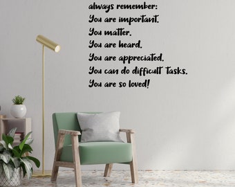 Inspirational Classroom Wall Decal - You Are Important, You Matter, You Are Heard, You Are Appreciated, You Are So Loved