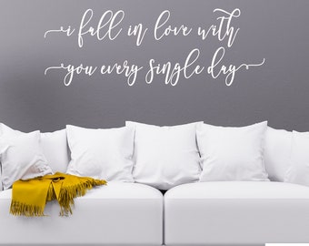I fall in love with you every single day vinyl wall decal, Love marriage bedroom wall decor, headboard wall decal wedding love wall decal