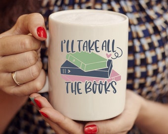 I'll take all the books coffee mug, Reader gift Coffee Cup, Book lover coffee mug, Book lover gift, librarian mug, Book club mug
