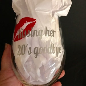 Kissing her 20's goodbye or any age wine glass, funny Birthday wine glass gift, 30th 40th 50th 60th birthday gift, wine lover gift