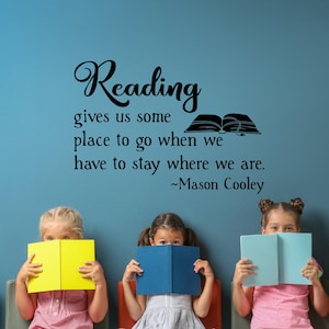 Reading gives us some place to go when we have to stay where we are decal, Reading spot, library decor, Reading room decal, Reading teacher
