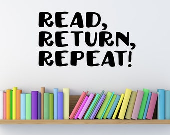 Read Return Repeat decal, library decal, Library book return sign, librarian decal, Back to School Decal, school library decor