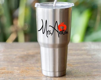 Stainless steel Tumbler Cup (like Yeti tumbler / Yeti Cup) name vinyl decal on stainless steel cup Tumbler-Personalized Teacher gift tumbler