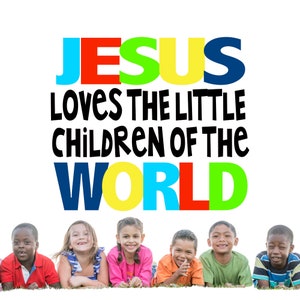 Jesus Loves the little children of the world vinyl wall decal, Jesus Loves Me, My God is so Big, Sunday school church preschool