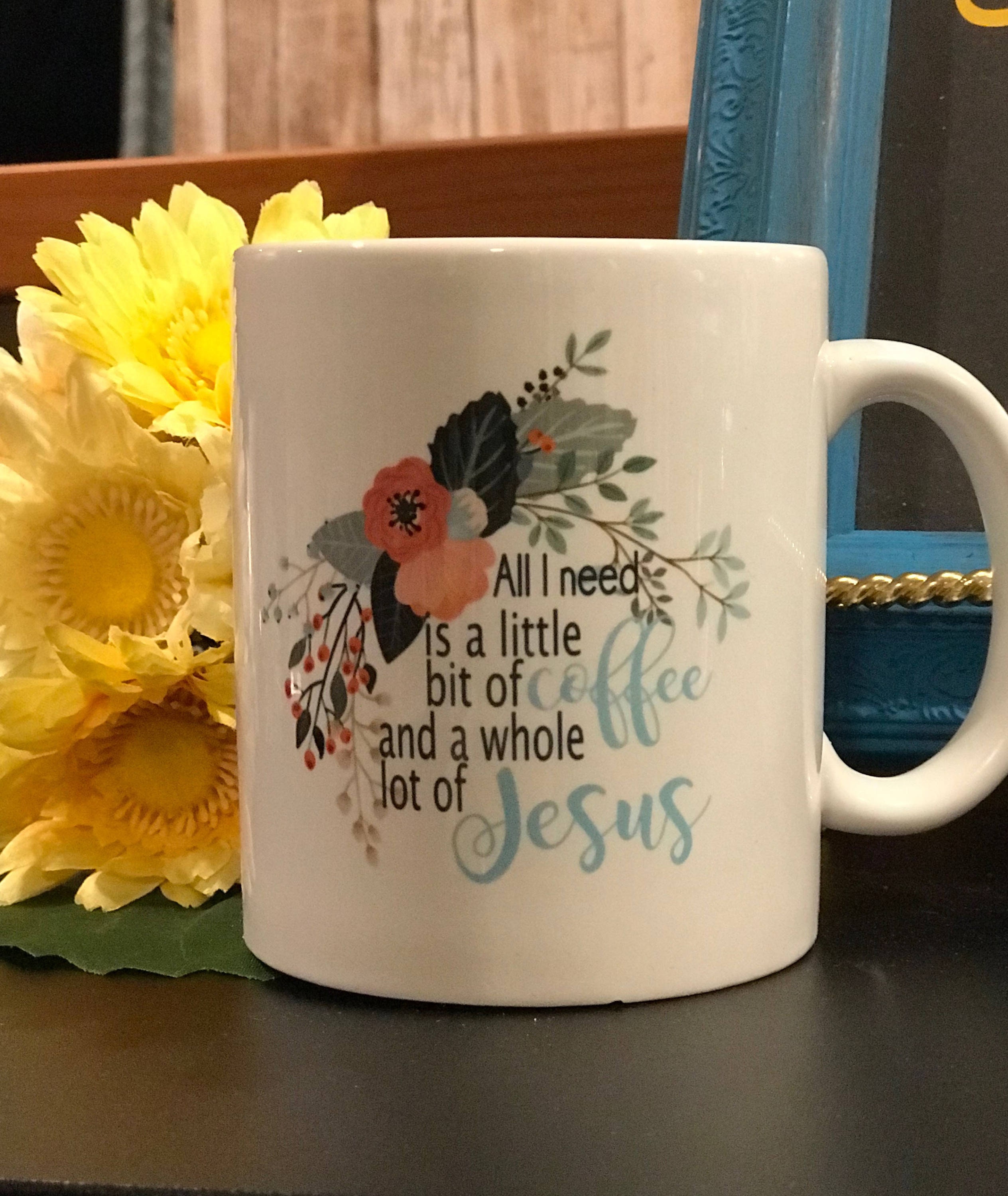 All I Need is a Little Bit of Coffee and a Whole Lot of Jesus Coffee Cup Mug,  Encouraging, Christian Friend Gift, Christian Coworker Gift - Etsy
