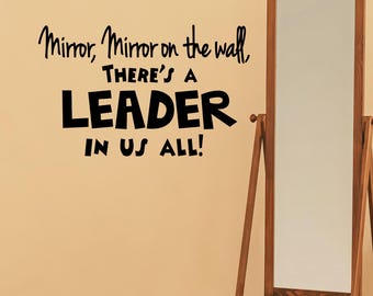 Mirror, Mirror on the wall there's a leader in us all, Leader in Me school wall decal, Classroom school Teacher Education vinyl wall decal