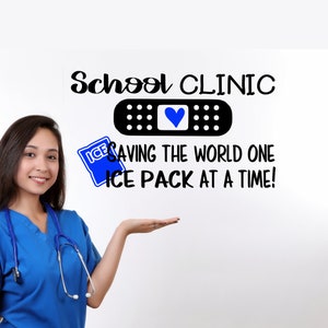 School Clinic saving the world one ice pack at a time, School health aide clinic decor, School Nurse office, School nurse decal