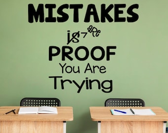 Motivational Wall Decal - Mistakes are Proof You are Trying - Classroom Decor - Back to school