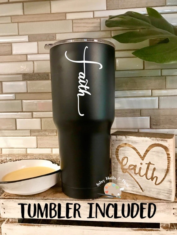 Faith Tumbler Christian gift idea Tumbler Cup LIKE a Yeti tumbler Cup Faith sideways cross decal decal on stainless tumbler Jesus gift idea