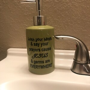 Jesus soap dispenser, Jesus and Germs are Everywhere Soap Dispenser, Wash Your Hands Say Your Prayers Cause Jesus and Germs Are Everywhere image 2