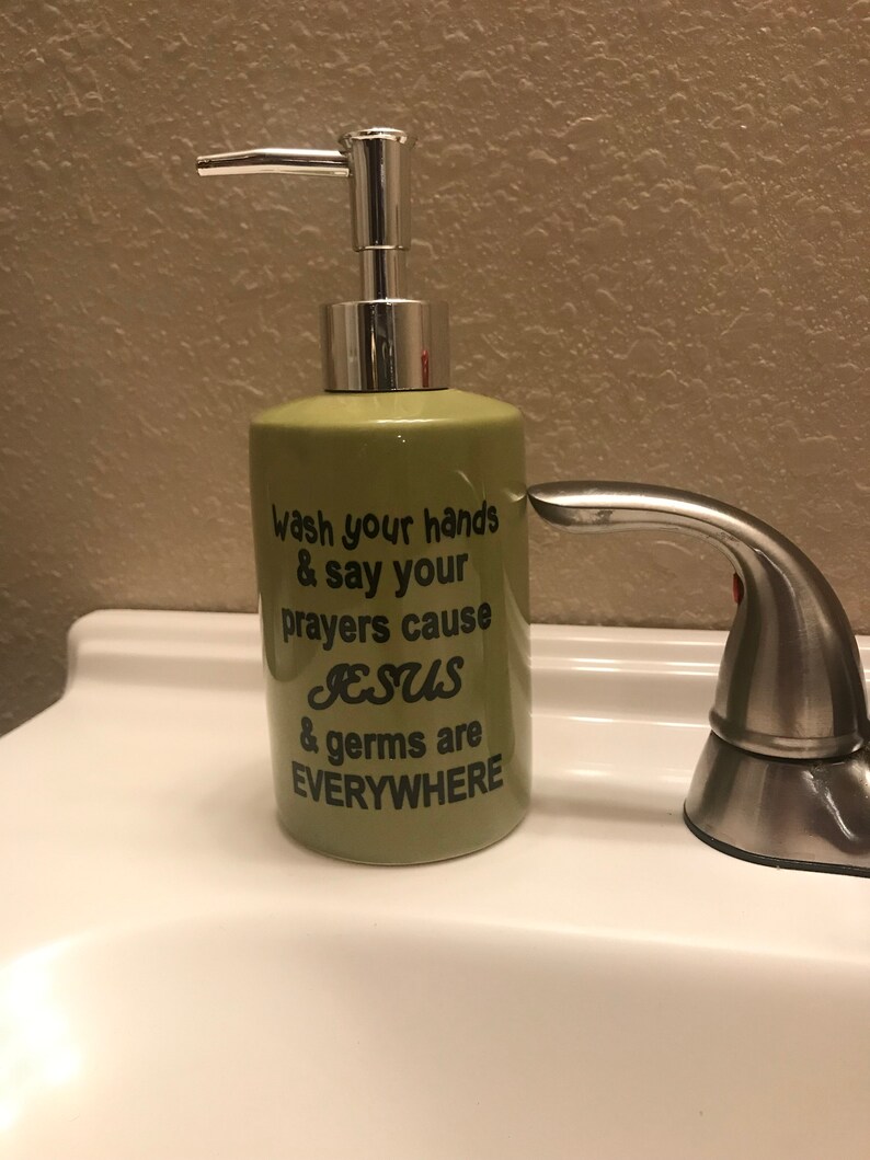 Jesus soap dispenser, Jesus and Germs are Everywhere Soap Dispenser, Wash Your Hands Say Your Prayers Cause Jesus and Germs Are Everywhere image 2