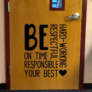Be respectful be responsible be on time be hard-working be your best decal, School decor, classroom door decor, School rules decal