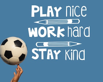 Play Nice Work Hard Stay Kind classroom door Vinyl Decal, School quote Decal, Teacher decor, Classroom decor, Be Kind decal, Back to school