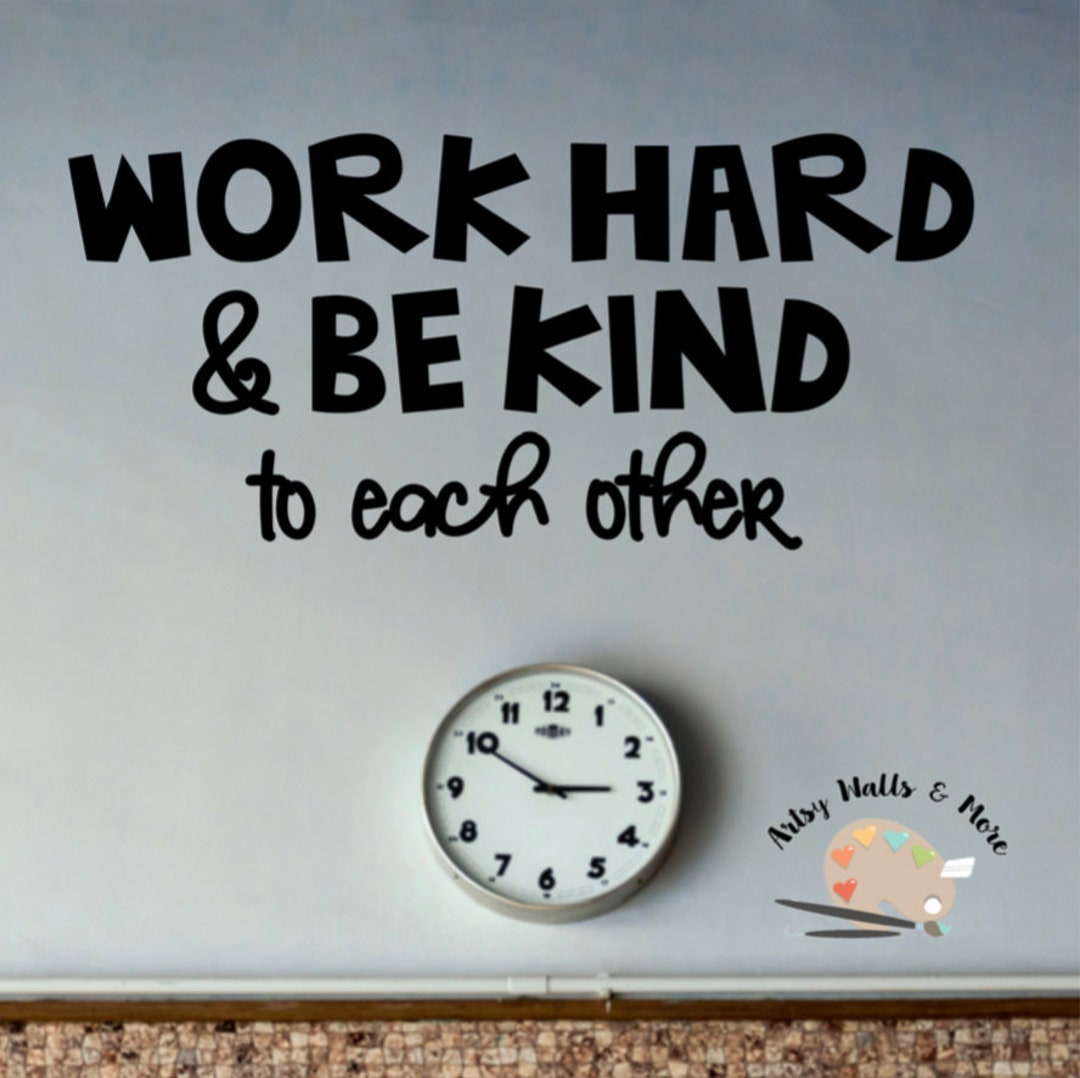 Work Hard and Be Kind to Each Other Wall Vinyl Decal Classroom Door