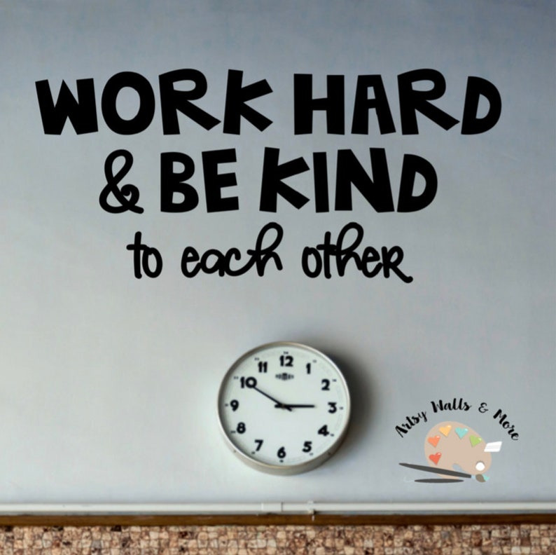 Work Hard and Be Kind to Each Other wall vinyl decal Classroom door Vinyl Wall Decal School Classroom hallway wall Decal Be kind wall decal