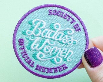 Embroidered Patch - Society of Badass Women - Iron On Patch, Sew On, Feminist Gift, Feminism, Girl Power, Teen Girl Gift, Woman Gift