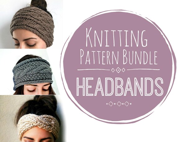 Headband Knitting Pattern Bundle 3 Patterns Three Pattern Packet Buy Two Patterns Get One Free Knit Headband Pattern Bundle