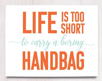 Life is too Short, Fashion Quotes, Printable Art, Wall Decor, Instant Download, Craft Show Display, Buying Handmade, Wall Art, Life Quotes