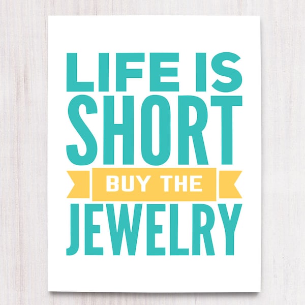 Life is Short, Buy the Jewelry, Printable Art, Wall Decor, Instant Download, Craft Show Display, Support Artists, Buying Handmade, Wall Art