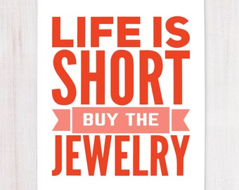 Life is Short, Buy the Jewelry, Printable Art, Seasonal Wall Decor, Instant Download, Craft Show Display, Christmas Decor, Buying Handmade