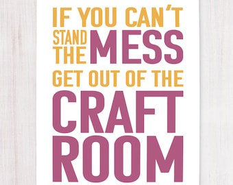 Craft Room Sign, Mess Quote, Printable Art, Wall Decor, Instant Download, Gift for Crafter, Craftroom Wall Art, Gift for Friend, Craft Quote